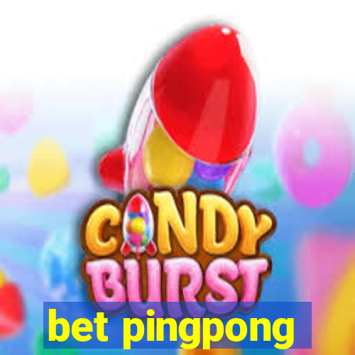 bet pingpong